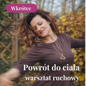 Powrót do ciała warsztat ruchowy